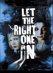 Låt Den Rätte Komma In Aka Let The Right One In (2008)