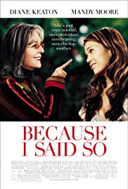Because I Said So (2007)