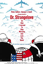 Dr. Strangelove Or: How I Learned To Stop Worrying And Love The Bomb (1964)