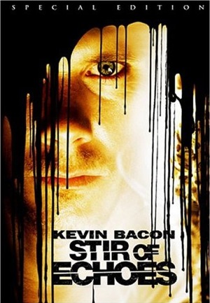 Stir of Echoes (1999)