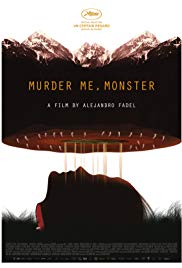 Muere, monstruo, muere Aka Murder Me, Monster (2018)