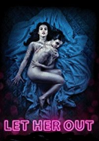Let Her Out (2016)