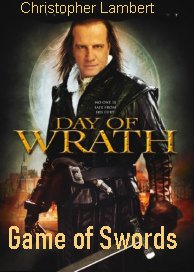 Day of Wrath Aka Game of Swords (2006)