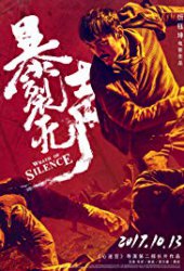 Bao lie wu sheng Aka Wrath of Silence (2017)
