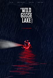 Nan Fang Che Zhan De Ju Hui Aka The Wild Goose Lake (2019)