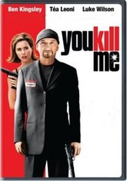 You Kill Me (2007)