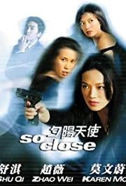 Xi yang tian shi Aka So Close (2002)