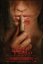 Somos lo que hay Aka We Are What We Are (2010)