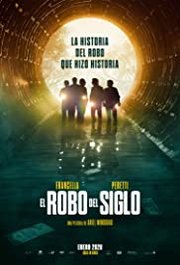 El robo del siglo Aka The Heist of the Century (2020)