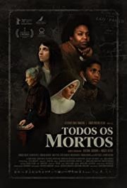 Todos os Mortos Aka All the Dead Ones (2020)