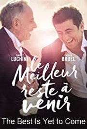 Le meilleur reste à venir Aka The Best Is Yet to Come (2019)