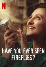 Sen Hiç Atesböcegi Gördün mü? Aka Have You Ever Seen Fireflies? (2021)