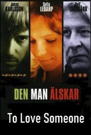 Den man älskar Aka To Love Someone (2007)