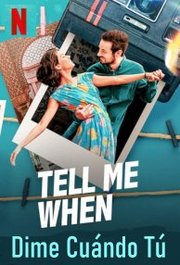 Dime Cuándo Tú Aka Tell Me When (2020)