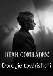 Dorogie tovarishchi Aka Dear Comrades (2020)