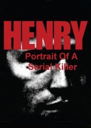 Henry: Portrait of a Serial Killer (1986)