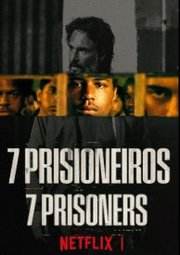 7 Prisioneiros Aka 7 Prisoners