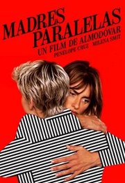 Madres paralelas Aka Parallel Mothers (2021)