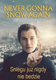 Sniegu juz nigdy nie bedzie Aka Never Gonna Snow Again (2020)