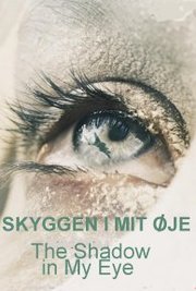 Skyggen i mit øje Aka The Shadow in My Eye (2021)
