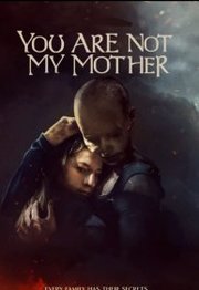You Are Not My Mother (2021)
