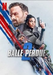 Balle perdue 2 Aka Lost Bullet 2: Back for More (2022)