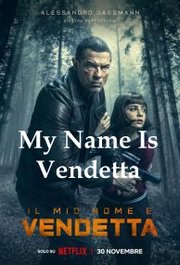 Il mio nome è vendetta Aka My Name Is Vendetta (2022)