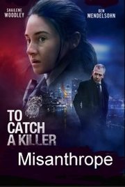 Misanthrope Aka To Catch a Killer (2023)