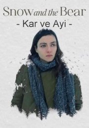 Kar ve Ayi AKA Snow and the Bear (2022)