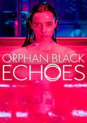 Orphan Black: Echoes S01E01