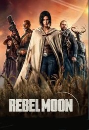 Rebel Moon - Part One: A Child of Fire (2023)