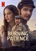 Ardiente Paciencia Aka Burning Patience (2022)