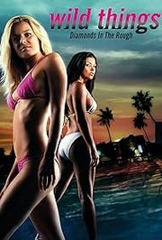 Wild Things: Diamonds in the Rough (2005)
