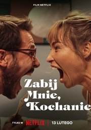 Kill Me If You Dare Aka Zabij mnie, kochanie (2024)