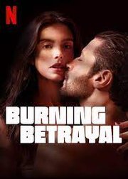 O Lado Bom de ser Traída Aka Burning Betrayal (2023)