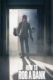 How to Rob a Bank (2024)