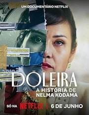 Doleira: A História de Nelma Kodama Aka Nelma Kodama: The Queen of Dirty Money (2024)