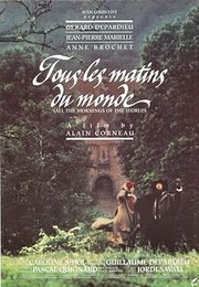 Tous les matins du monde Aka All the Mornings of the World (1991) Tous les matins du monde Aka All the Mornings of the World (1991)