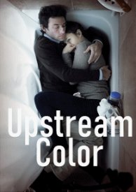 Upstream Color (2013)