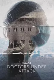 Gaza: Doctors Under Attack (2025)