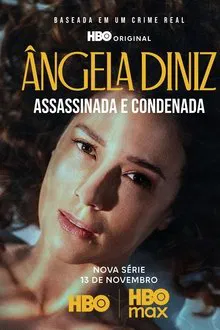Ângela Diniz: Assassinada e Condenada AKA Angela Diniz: Murdered and Convicted S01E01 Ângela Diniz: Assassinada e Condenada AKA Angela Diniz: Murdered and Convicted S01E01