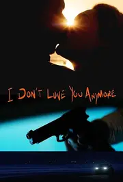 I Don't Love You Anymore (2025)