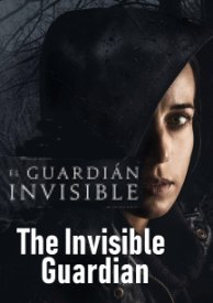 El guardián invisible Aka The Invisible Guardian (2017)
